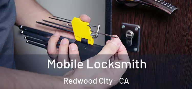 Mobile Locksmith Redwood City - CA