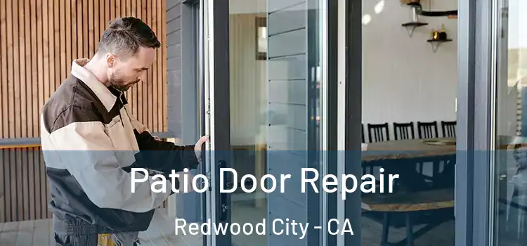 Patio Door Repair Redwood City - CA