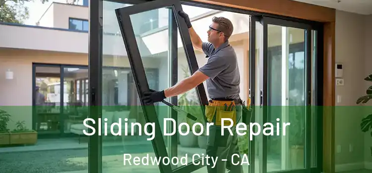 Sliding Door Repair Redwood City - CA